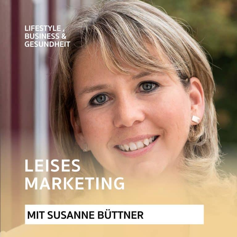 Was ist leises Marketing? – Susanne Büttner