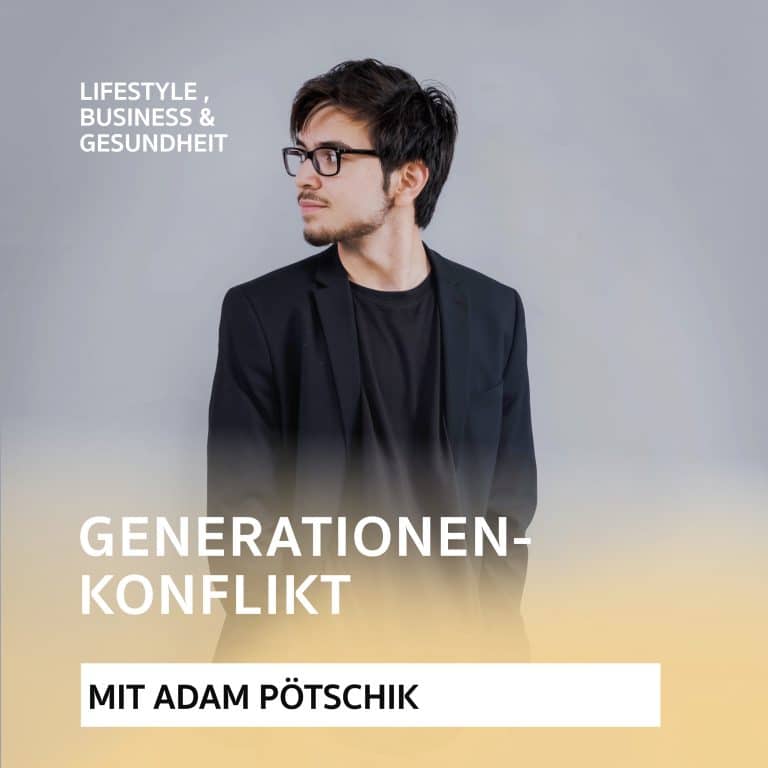 Generationenkonflikt – Podcast mit Adam Pötschik