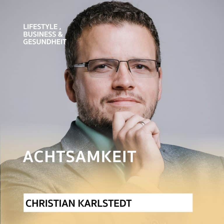 Was ist Achtsamkeit – Podcast mit Christian Karlstedt