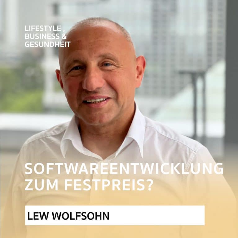 Software oder Digitalisierung zum Festpreis? Geht das überhaupt? Podcast mit Dipl. Ing. Lew Wolfsohn