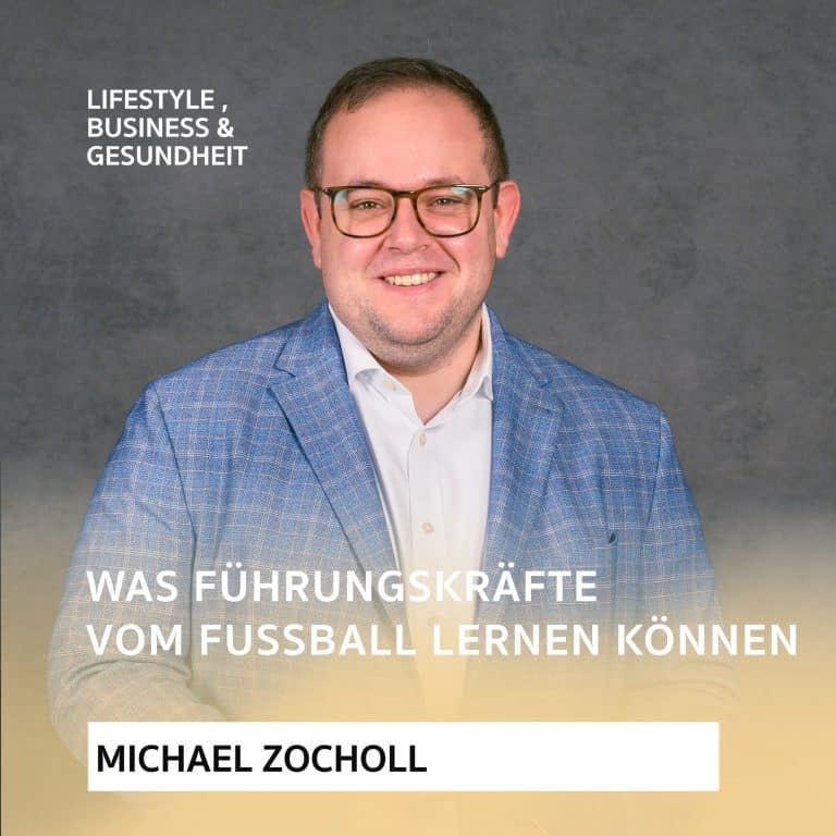 Was Führungskräfte vom Fußball lernen können – Podcast mit Michael Zocholl