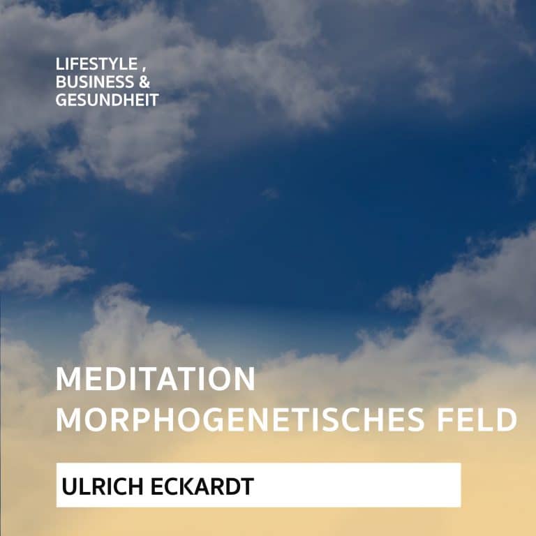 Meditation in das morphogenetische Feld