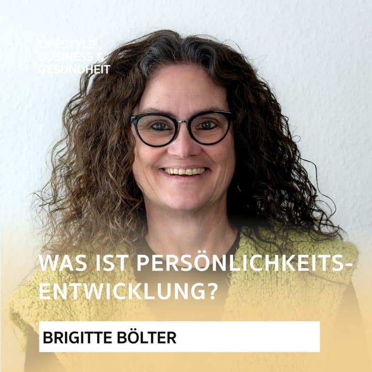 Was ist Persönlichkeitsentwicklung – Podcast mit Brigitte Bölter